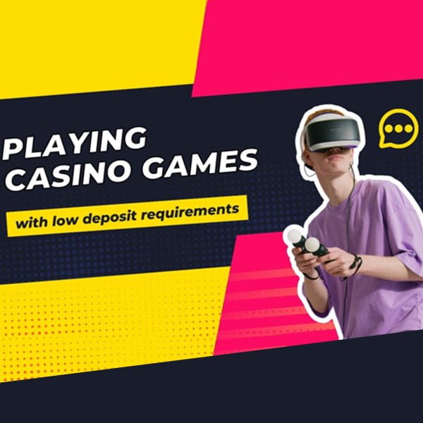 Playing Games with low deposit